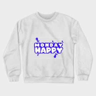 happy monday Crewneck Sweatshirt